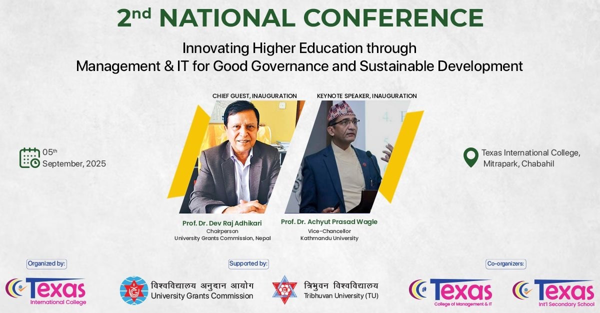 टेक्सास इन्टरनेशनल कलेजमा दोस्रो राष्ट्रिय शैक्षिक सम्मेलन, उच्च शिक्षा र सुशासनका लागि व्यवस्थापन तथा आईटीमा नवीनता